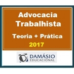 Advocacia Trabalhista - Teoria e Prática - D. 2017